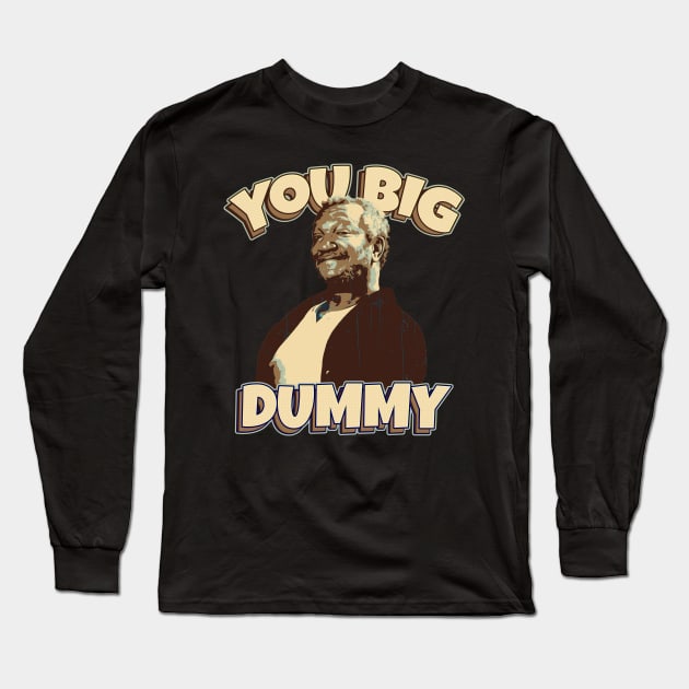 You Big Dummy Long Sleeve T-Shirt by V x Y Creative